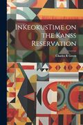 Inkeokustime on the Kanss Reservation (en Inglés)