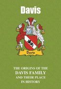 Davis: The Origins of the Davis Family and Their Place in History (uk Family Name Books) (en Inglés)