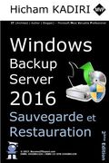 Windows Backup Server 2016 - Deploiement, Gestion et Automatisation en Entreprise (en Francés)