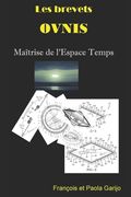 Les brevets OVNIS Maîtrise de l'Espace Temps (en Francés)