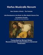 Hortus Musicalis Novum New Garden of Music - The Preludes Late Renaissance Lute Music by Elias Mertel Volume One For Baritone Ukulele and Other Four C (en Inglés)