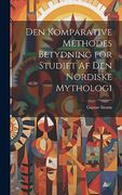 Den Komparative Methodes Betydning for Studiet af den Nordiske Mythologi