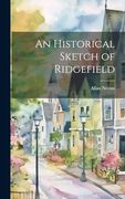 An Historical Sketch of Ridgefield (en Inglés)