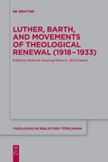 Luther, Barth, and Movements of Theological Renewal (1918-1933) 