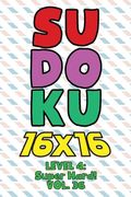 Sudoku 16 x 16 Level 4: Super Hard! Vol. 36: Play 16x16 Grid Sudoku Super Hard Level Volumes 1-40 Solve Number Puzzles Become A Sudoku Expert (en Inglés)