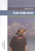 El mar estaba sereno (Narrativa)
