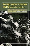 palms won ` t grow here and other myths