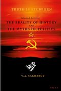 The reality of history and the myths of politics"- V.A Sakharin (en Inglés)