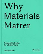 Why Materials Matter: Responsible Design for a Better World (en Inglés)