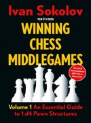 Winning Chess Middlegames: Volume 1: An Essential Guide to 1.D4 Pawn Structures (en Inglés)