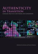 Authenticity in Transition: Painting Practices in Contemporary Art Making and Conservation (en Inglés)