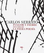 FULGOR Y FIEBRE SEGUIDO DE LA FIERA POESÍA