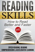 Reading Skills: How to Read Better and Faster - Speed Reading, Reading Comprehension & Accelerated Learning (en Inglés)