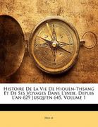 Histoire De La Vie De Hiouen-Thsang Et De Ses Voyages Dans L'inde, Depuis L'an 629 Jusqu'en 645, Volume 1 (en Francés)