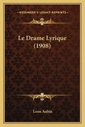 Le Drame Lyrique (1908) (en Francés)