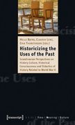 historicising the uses of the past,scandinavian perspectives on history culture, historical consciousness and didactics of history