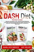 Dash Diet: This Book Includes: Dash Diet for Weight Loss + Dash Diet Mediterranean Solution. Action Plan with Dash Diet Weight lo (en Inglés)