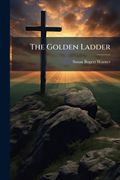 The Golden Ladder (en Inglés)