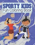 Sporty Kids Fun Coloring Book: Sports Coloring Book For Kids - Large Image Easy To Color Favorite Sports Coloring Book For Toddlers & Kids Ages 4-8 - (en Inglés)