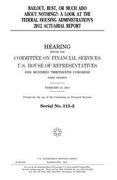 Bailout, bust, or much ado about nothing?: a look at the Federal Housing Administration's 2012 actuarial report (en Inglés)