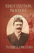 knut hamsun, novelist,a critical assessment