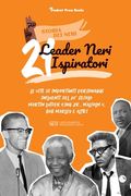 21 leader neri ispiratori: Le vite di importanti personaggi influenti del 20° secolo: Martin Luther King Jr., Malcolm X, Bob Marley e altri (libr (in Italian)