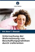 Untersuchung der Wahrnehmung von Beschaffungspraktiken Durch Lieferanten (en Alemán)