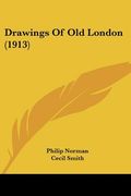 drawings of old london (1913) (en Inglés)