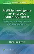 Artificial Intelligence for Improved Patient Outcomes: Principles for Moving Forward with Rigorous Science (en Inglés)