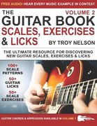 The Guitar Book: Volume 2: The Ultimate Resource for Discovering New Guitar Scales, Exercises, and Licks! (en Inglés)
