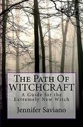 The Path of Witchcraft: A Guide for the Extremely new Witch (en Inglés)