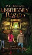 Unbelievably Puzzled (The Puzzled Mystery Adventure Series: Book 9) (en Inglés)