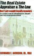 the real estate appraiser & the law: don't get caught legally unaware