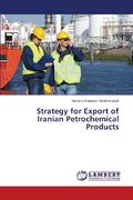 Strategy for Export of Iranian Petrochemical Products (en Inglés)