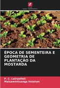 Época de Sementeira e Geometria de Plantação da Mostarda