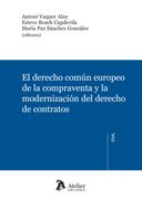 El Derecho Común Europeo de la Compraventa y la Modernización del Derecho de Contratos.