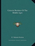 celestial builders of the middle ages (en Inglés)