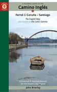 A Pilgrim's Guide to the Camino Inglés: The English Way Also Known as the Celtic Camino: Ferrol & Coruña -- Santiago (en Inglés)