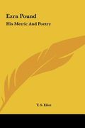 ezra pound: his metric and poetry