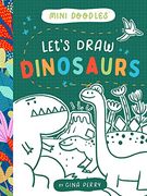 Let's Draw Dinosaurs (Mini Doodles, 1) (en Inglés)