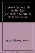 Auto general de fe de 1680 (Colección Silencios de la historia)