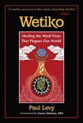 Wetiko: Healing the Mind-Virus That Plagues our World (en Inglés)