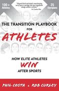 The Transition Playbook for ATHLETES: How Elite Athletes WIN After Sports (en Inglés)