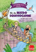 Qué Puedo Hacer Cuando me da Miedo Equivocarme: Un Libro Para Ayudar a las Niñas y Niños a Perder el Miedo a Cometer Errores
