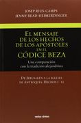 El mensaje de los Hechos de los Apóstoles en el Códice Beza (Volumen 1): Una comparación con la tradición alejandrina. De Jerusalén a la iglesia de Antioquía: Hechos 1–12 (in Spanish)