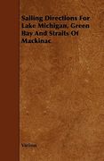sailing directions for lake michigan, green bay and straits of mackinac (en Inglés)