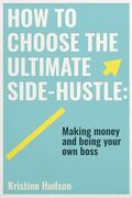 How to Choose the Ultimate Side-Hustle (en Inglés)
