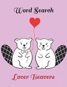 Valentine Word Search: Lover Beavers, Large Print Word Puzzle, Activity Book for Kids & Adult (en Inglés)