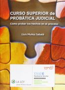 Curso Superior De Probática Judicial. Cómo Probar Los Hechos En El Proceso (Temas La Ley)