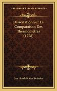 Dissertation Sur La Comparaison Des Thermometres (1778) (en Francés)